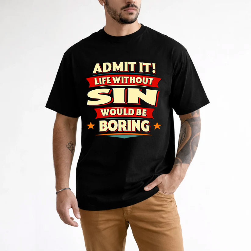 SIN HH88-K2-106–Personalized Funny Quote Apparel “Life Without NAME Would Be Boring”