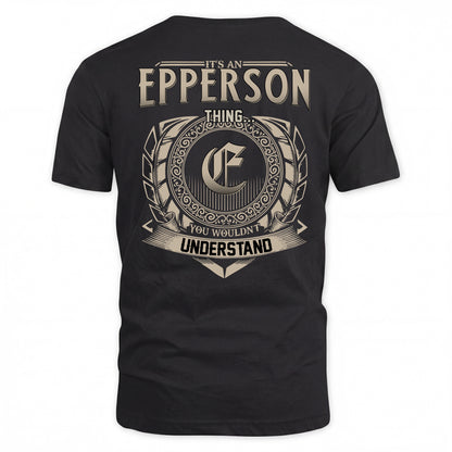 EPPERSON HH88-K2–Personalized Name Quote Apparel “It’s a/an NAME Thing You Wouldn’t Understand”