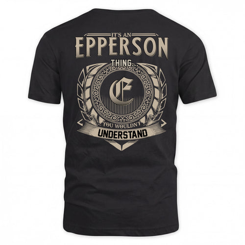 EPPERSON HH88-K2–Personalized Name Quote Apparel “It’s a/an NAME Thing You Wouldn’t Understand”