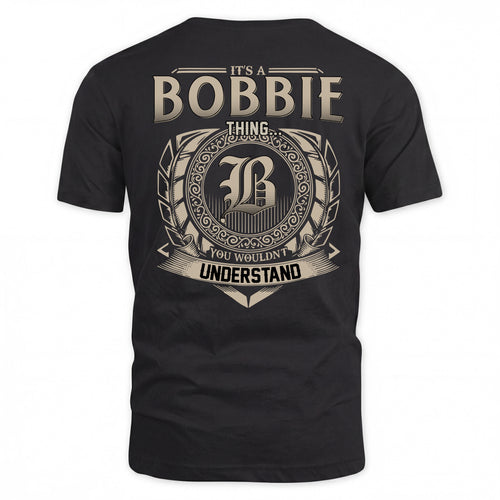 BOBBIE HH88-K2–Personalized Name Quote Apparel “It’s a/an NAME Thing You Wouldn’t Understand”
