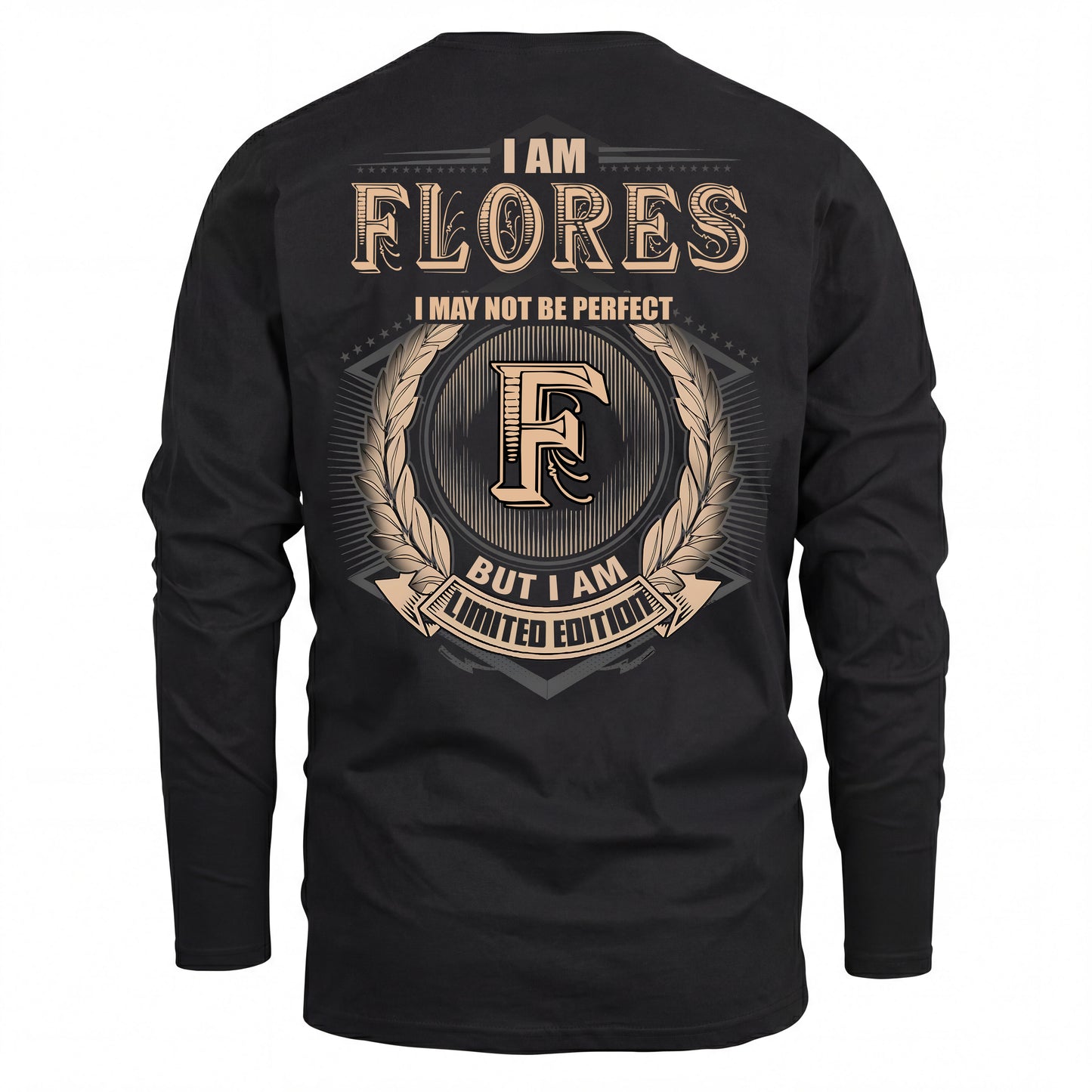 FLORES 2K-101–Personalized Name Quote Apparel “I Am NAME May Not Be Perfect But I Am Limited Edition”