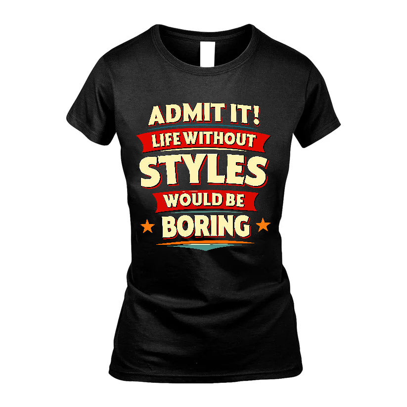 STYLES HH88-K2-106–Personalized Funny Quote Apparel “Life Without NAME Would Be Boring”