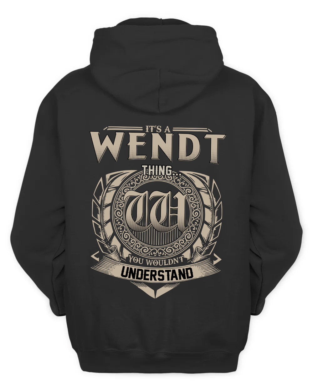 WENDT HH88-K2–Personalized Name Quote Apparel “It’s a/an NAME Thing You Wouldn’t Understand”