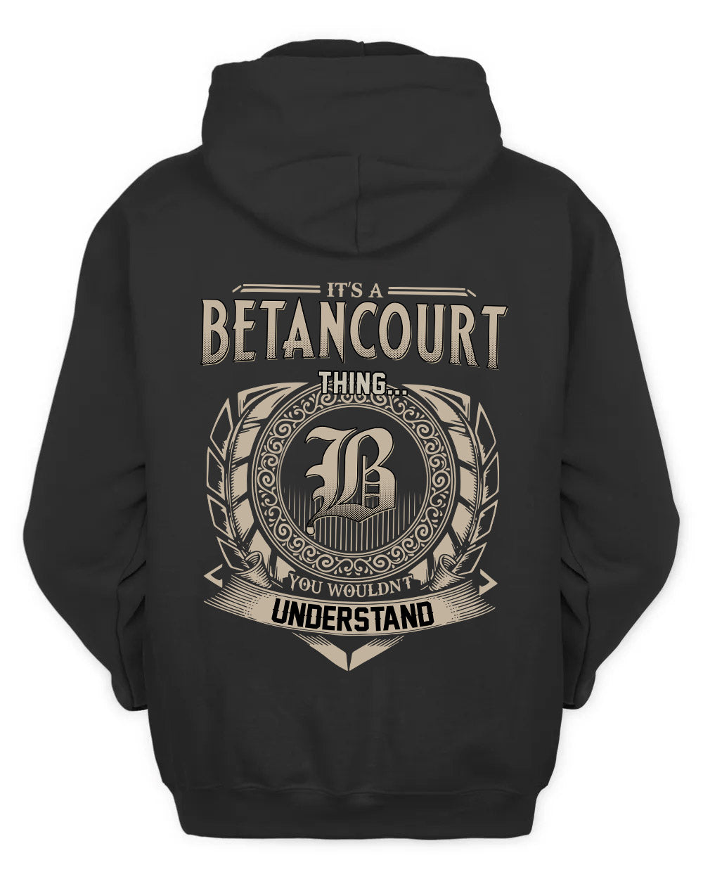 BETANCOURT HH88-K2–Personalized Name Quote Apparel “It’s a/an NAME Thing You Wouldn’t Understand”