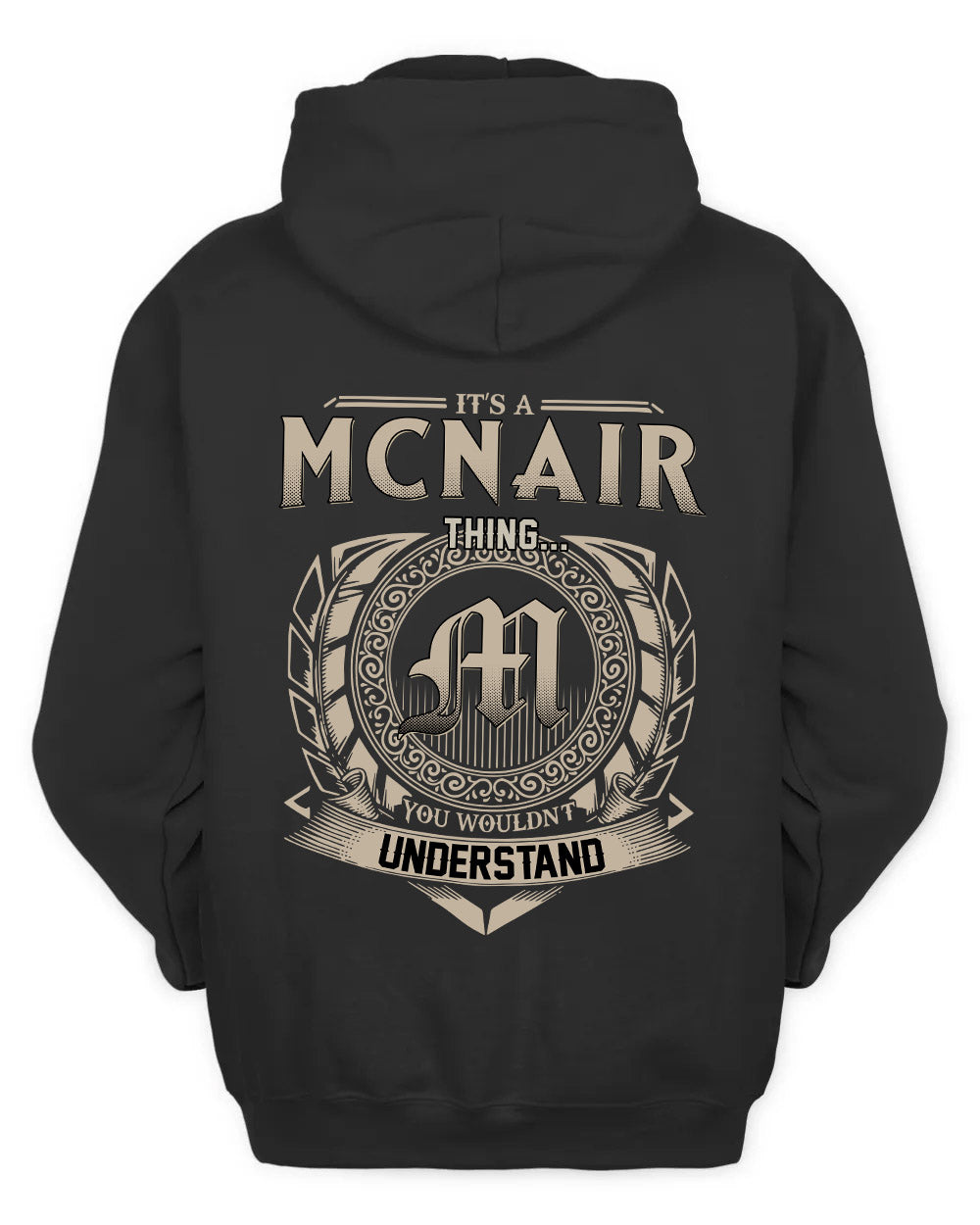 MCNAIR HH88-K2–Personalized Name Quote Apparel “It’s a/an NAME Thing You Wouldn’t Understand”