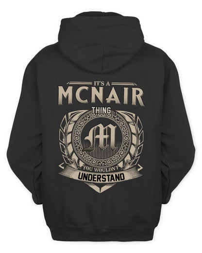 MCNAIR HH88-K2–Personalized Name Quote Apparel “It’s a/an NAME Thing You Wouldn’t Understand”