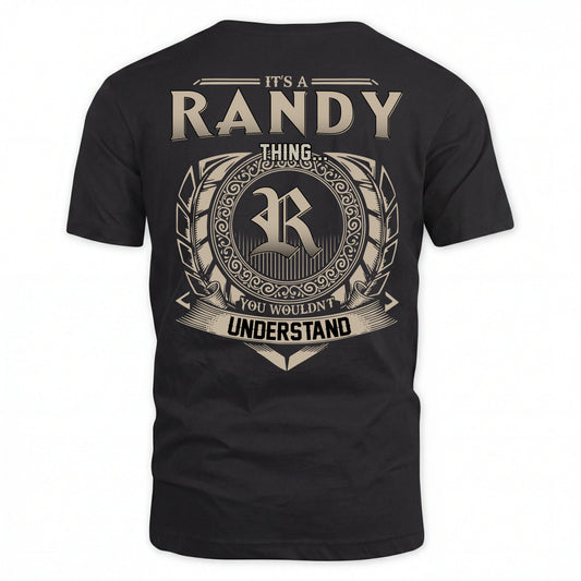 RANDY HH88-K2–Personalized Name Quote Apparel “It’s an NAME Thing You Wouldn’t Understand”