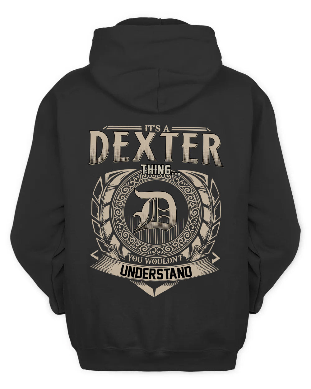 DEXTER HH88-K2–Personalized Name Quote Apparel “It’s a/an NAME Thing You Wouldn’t Understand”