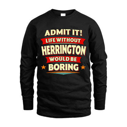 HERRINGTON HH88-K2-106–Personalized Funny Quote Apparel “Life Without NAME Would Be Boring”