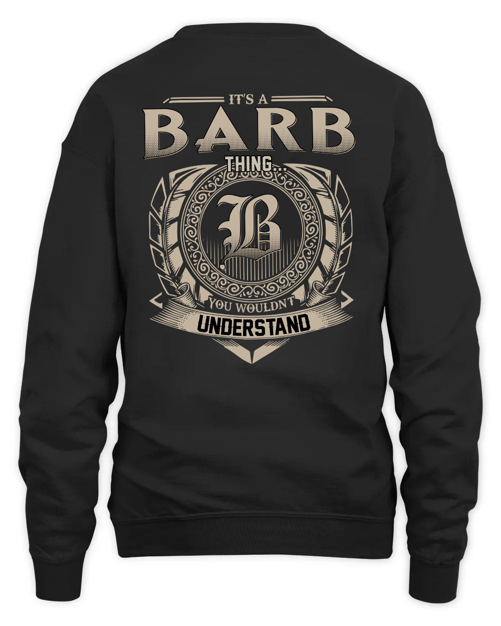 BARB HH88-K2–Personalized Name Quote Apparel “It’s a/an NAME Thing You Wouldn’t Understand”