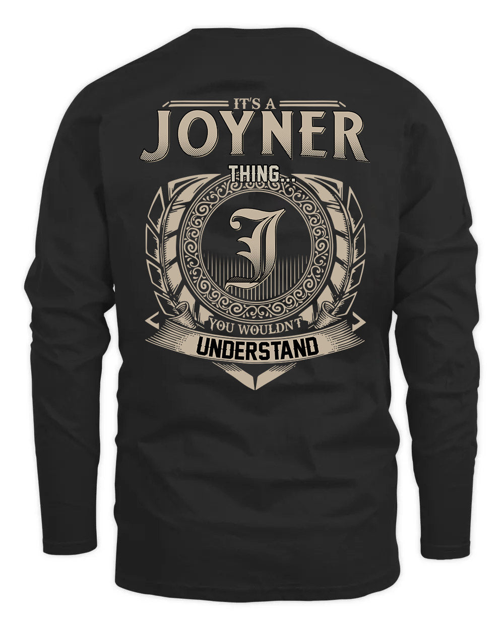 JOYNER HH88-K2–Personalized Name Quote Apparel “It’s a/an NAME Thing You Wouldn’t Understand”