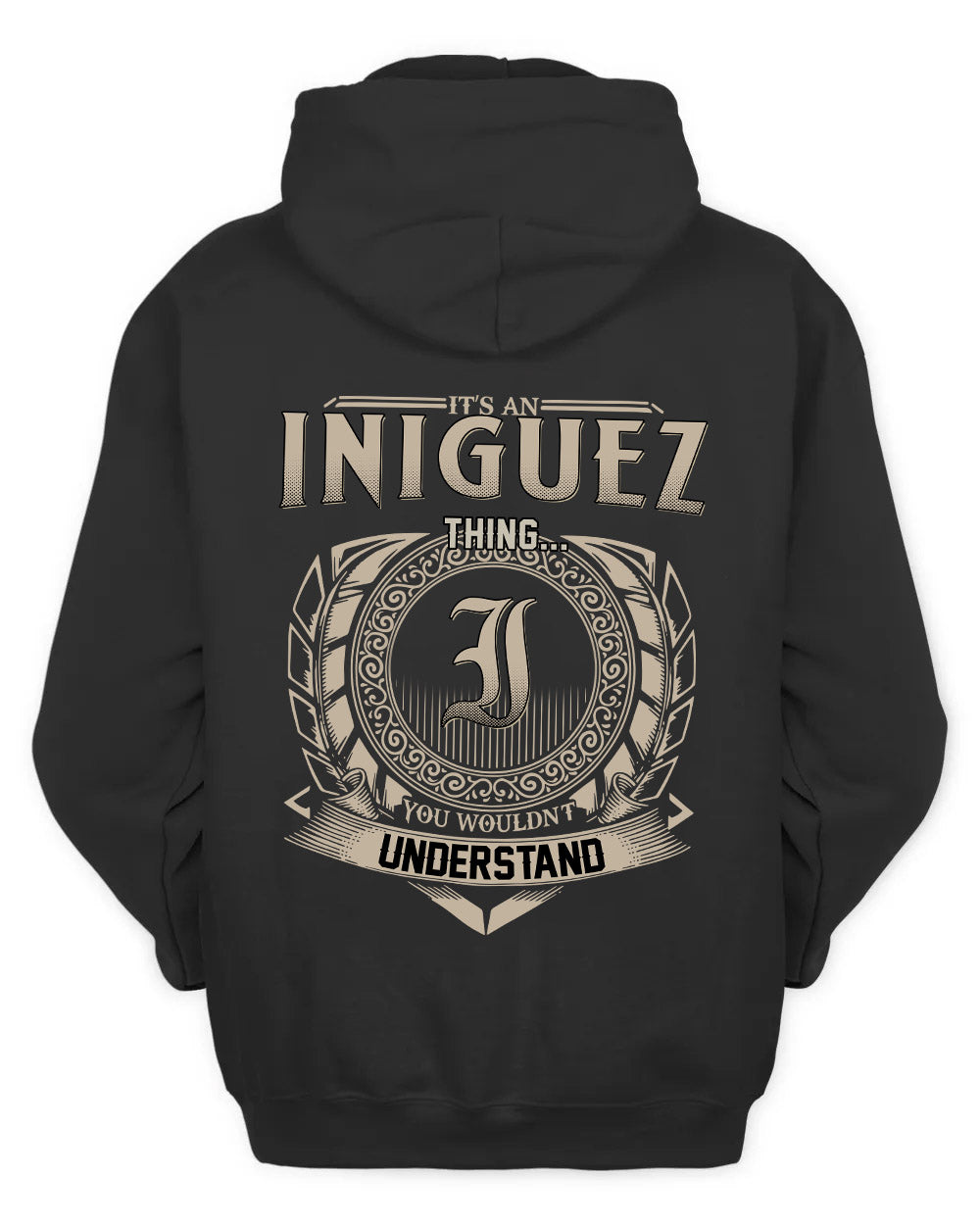 INIGUEZ HH88-K2–Personalized Name Quote Apparel “It’s a/an NAME Thing You Wouldn’t Understand”
