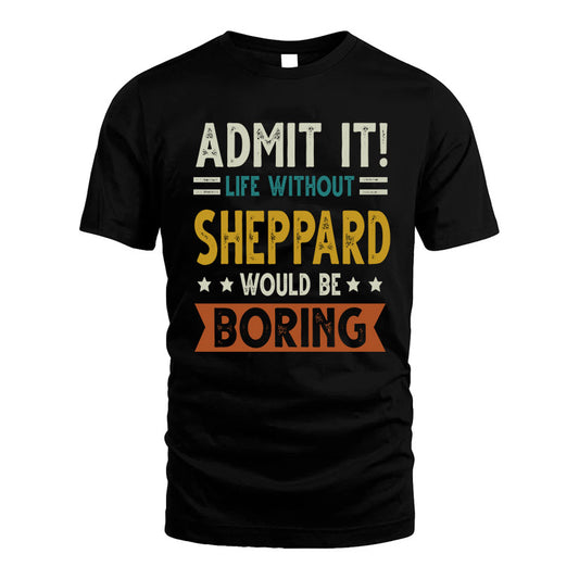 GUIDO HH88-K2–Personalized Funny Quote Apparel “Life Without NAME Would Be Boring”