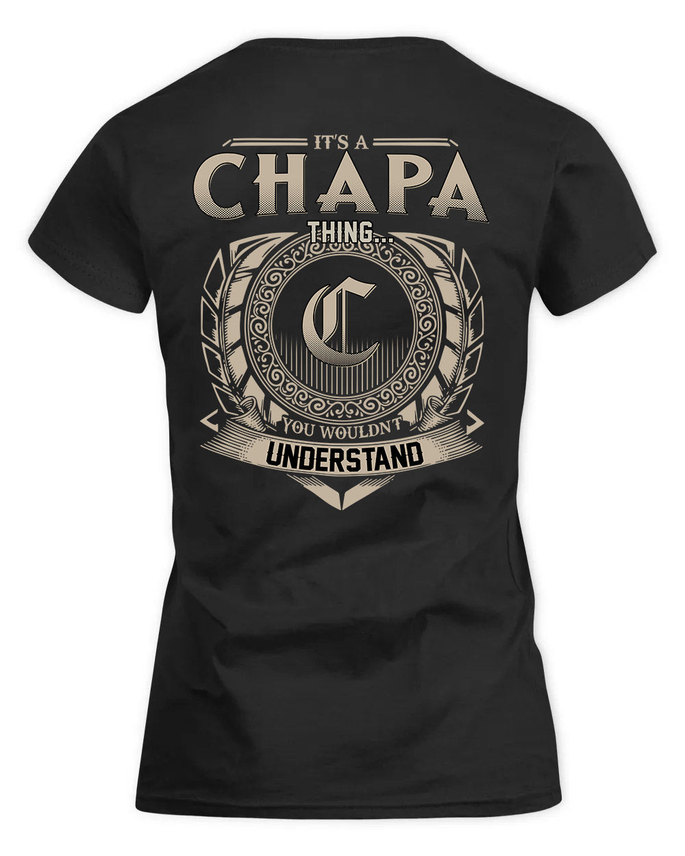 CHAPA HH88-K2–Personalized Name Quote Apparel “It’s a/an NAME Thing You Wouldn’t Understand”