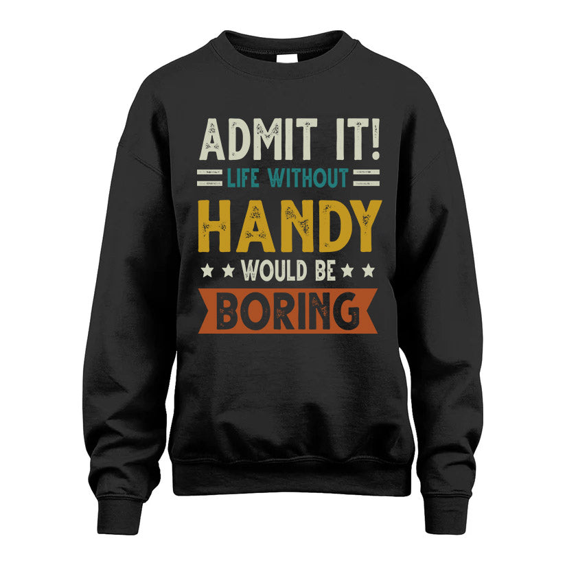 HANDY HH88-K2–Personalized Funny Quote Apparel “Life Without NAME Would Be Boring”