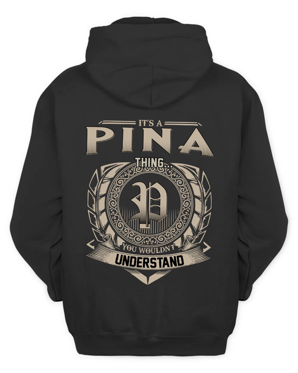PINA HH88-K2–Personalized Name Quote Apparel “It’s a/an NAME Thing You Wouldn’t Understand”