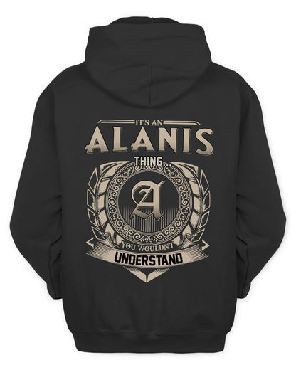 ALANIS HH88-K2–Personalized Name Quote Apparel “It’s a/an NAME Thing You Wouldn’t Understand”