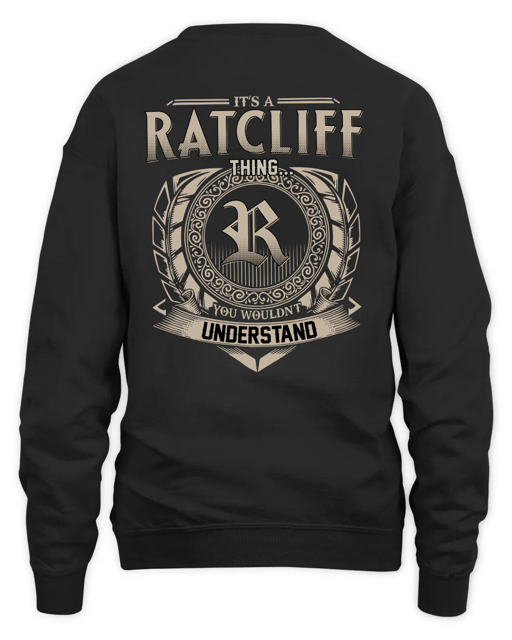 RATCLIFF HH88-K2–Personalized Name Quote Apparel “It’s a/an NAME Thing You Wouldn’t Understand”