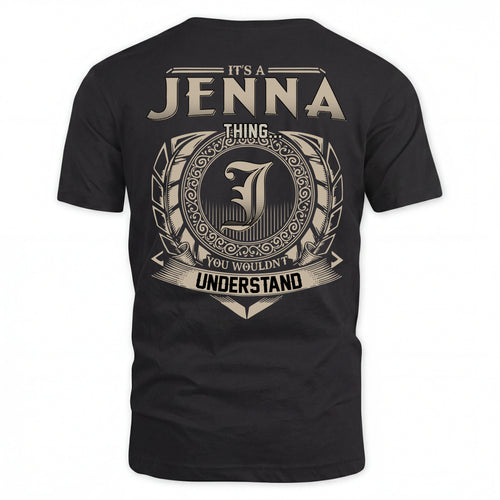 JENNA HH88-K2–Personalized Name Quote Apparel “It’s an NAME Thing You Wouldn’t Understand”