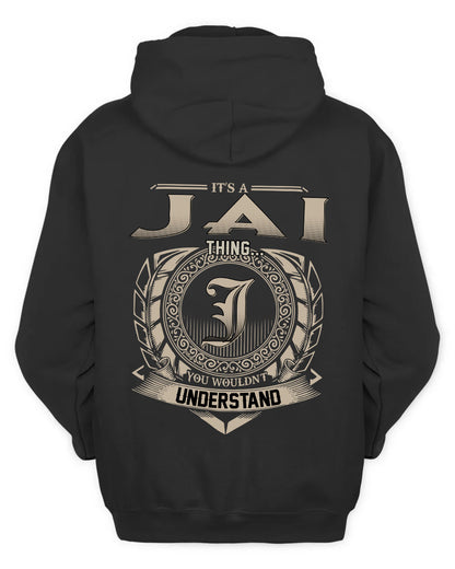 JAI HH88-K2–Personalized Name Quote Apparel “It’s a/an NAME Thing You Wouldn’t Understand”