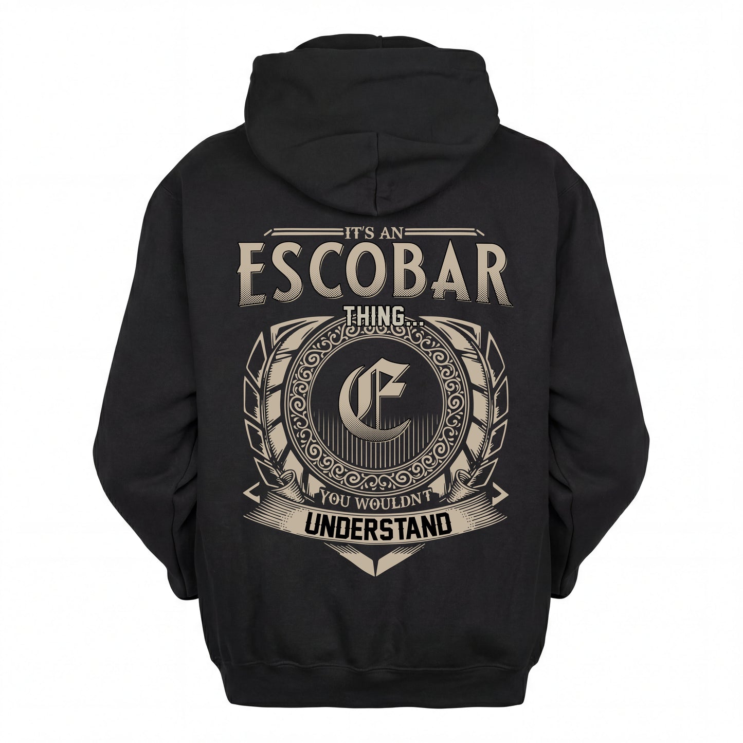 ESCOBAR HH88-K2–Personalized Name Quote Apparel “It’s an NAME Thing You Wouldn’t Understand”