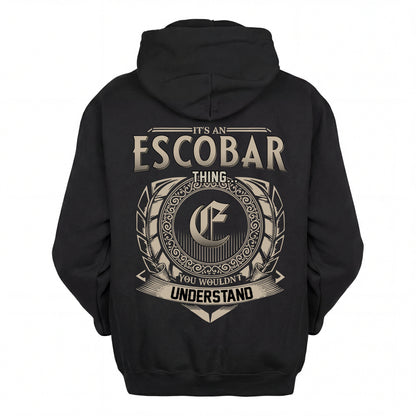 ESCOBAR HH88-K2–Personalized Name Quote Apparel “It’s an NAME Thing You Wouldn’t Understand”