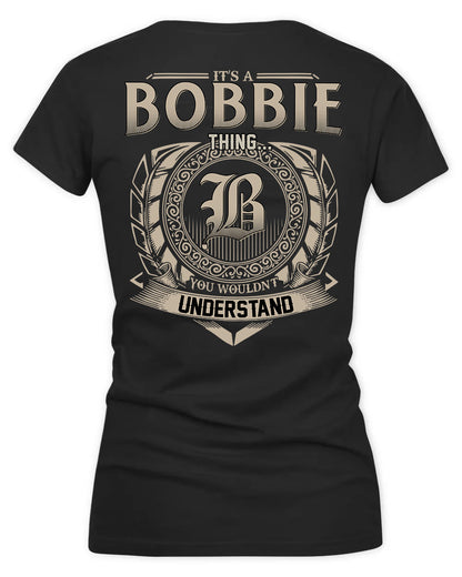 BOBBIE HH88-K2–Personalized Name Quote Apparel “It’s a/an NAME Thing You Wouldn’t Understand”