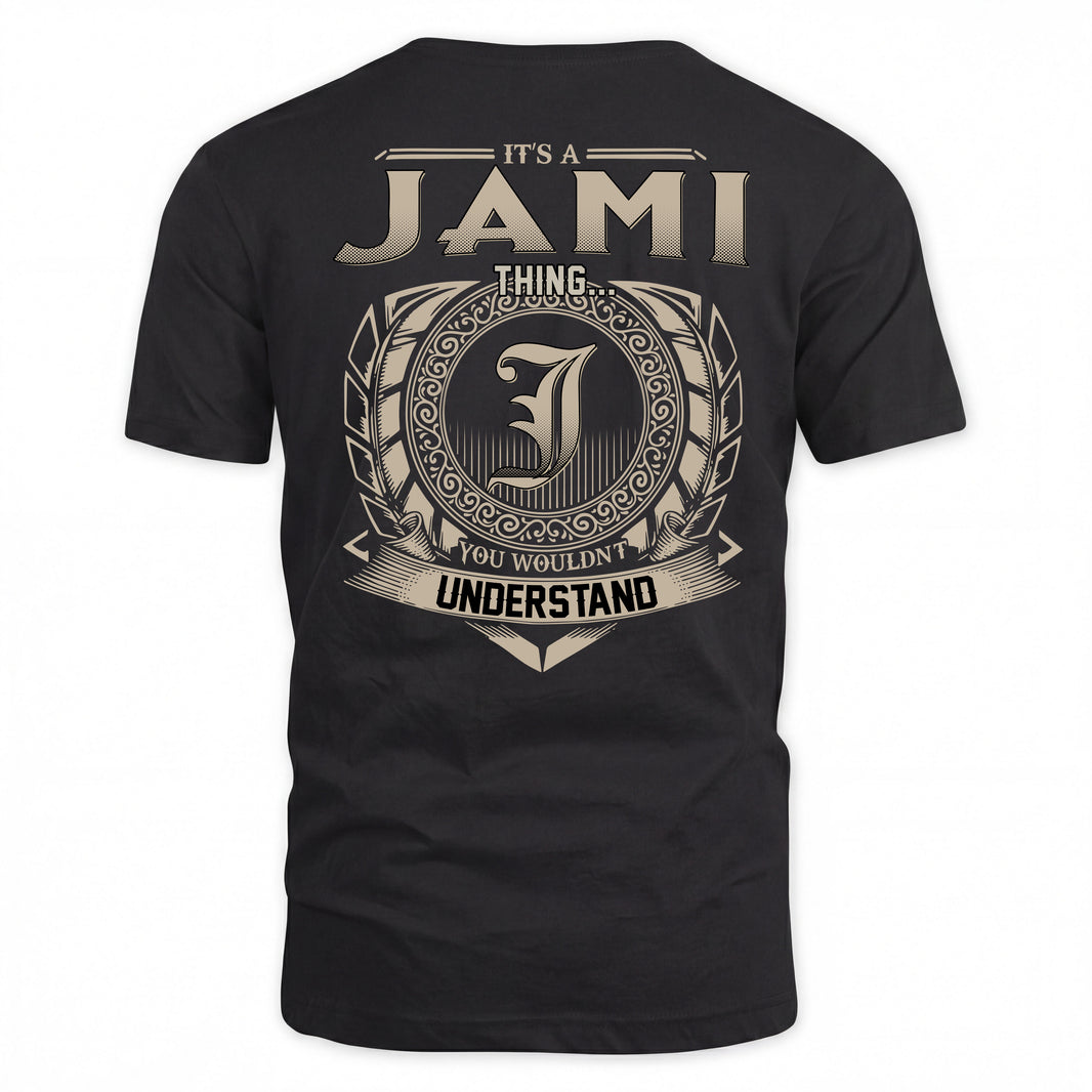 JAMI HH88-K2–Personalized Name Quote Apparel “It’s a/an NAME Thing You Wouldn’t Understand”