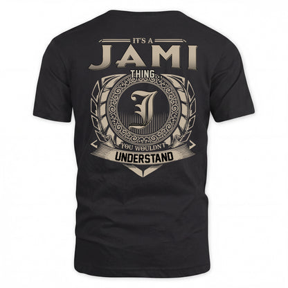 JAMI HH88-K2–Personalized Name Quote Apparel “It’s a/an NAME Thing You Wouldn’t Understand”