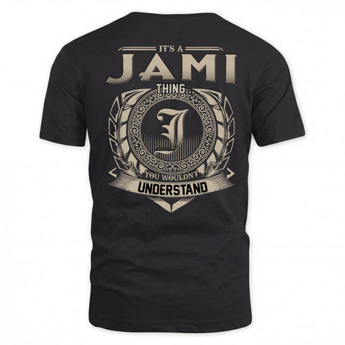 JAMI HH88-K2–Personalized Name Quote Apparel “It’s a/an NAME Thing You Wouldn’t Understand”
