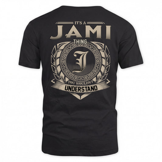 JAMI HH88-K2–Personalized Name Quote Apparel “It’s a/an NAME Thing You Wouldn’t Understand”