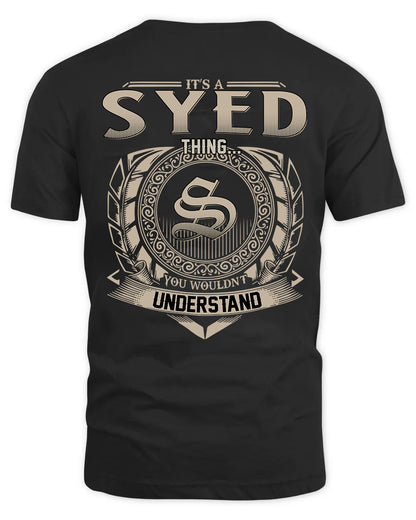 SYED HH88-K2–Personalized Name Quote Apparel “It’s a/an NAME Thing You Wouldn’t Understand”