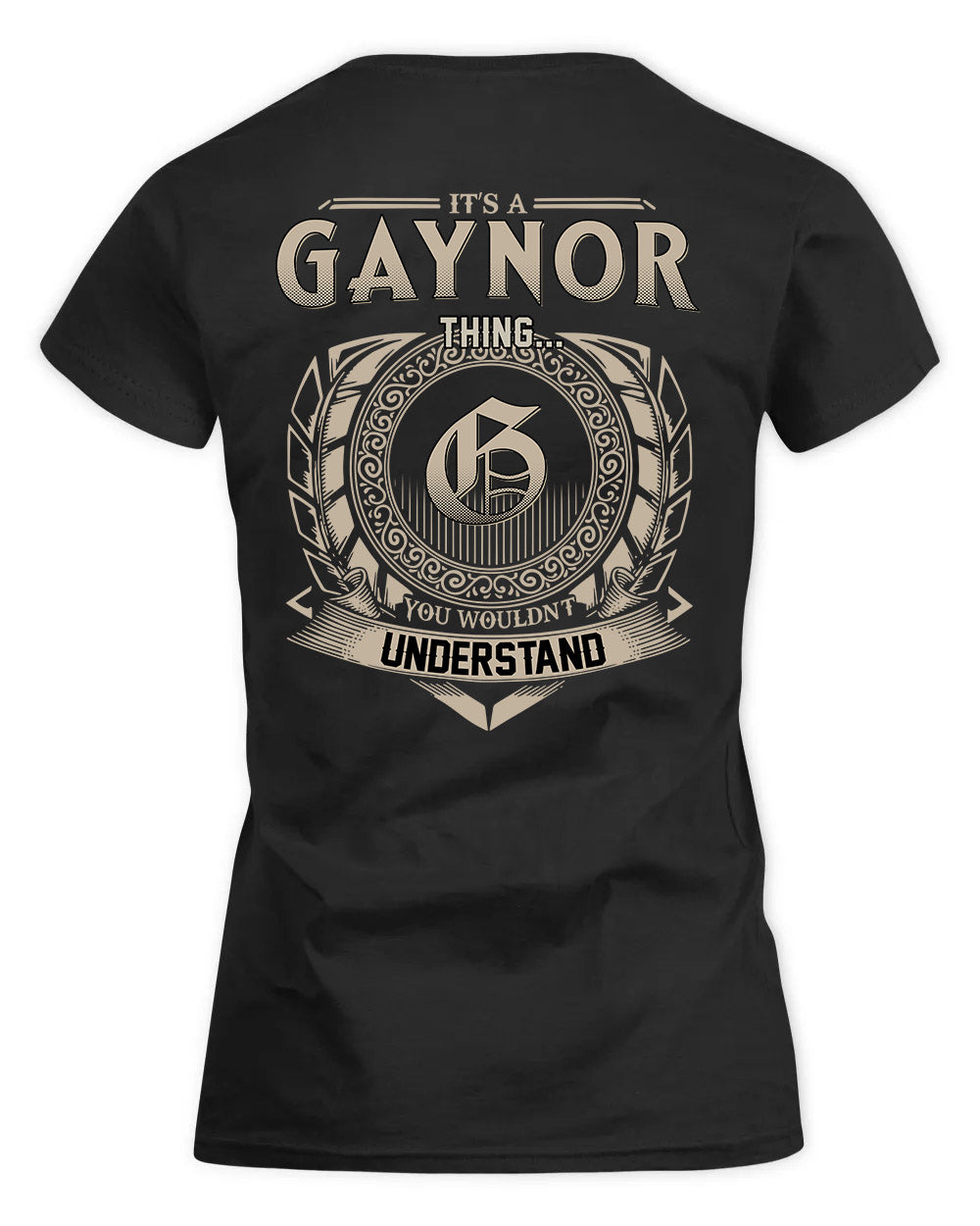 GAYNOR HH88-K2–Personalized Name Quote Apparel “It’s a/an NAME Thing You Wouldn’t Understand”
