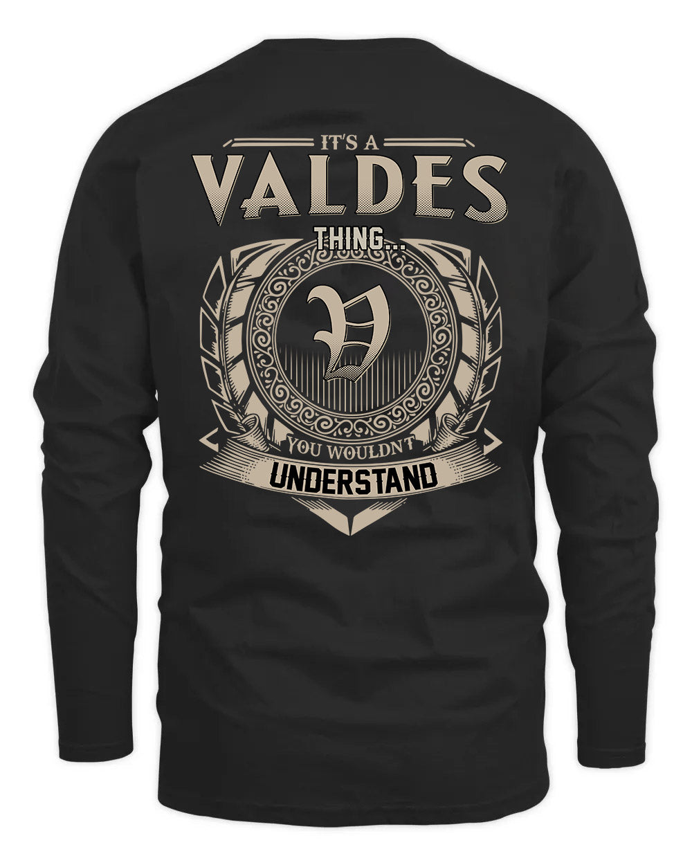 VALDES HH88-K2–Personalized Name Quote Apparel “It’s a/an NAME Thing You Wouldn’t Understand”