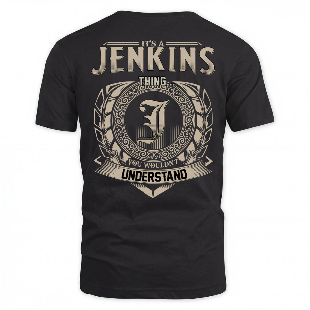 JENKINS HH88-K2–Personalized Name Quote Apparel “It’s an NAME Thing You Wouldn’t Understand”