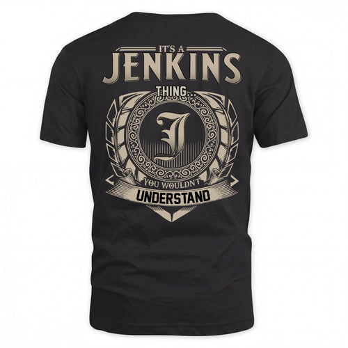 JENKINS HH88-K2–Personalized Name Quote Apparel “It’s an NAME Thing You Wouldn’t Understand”
