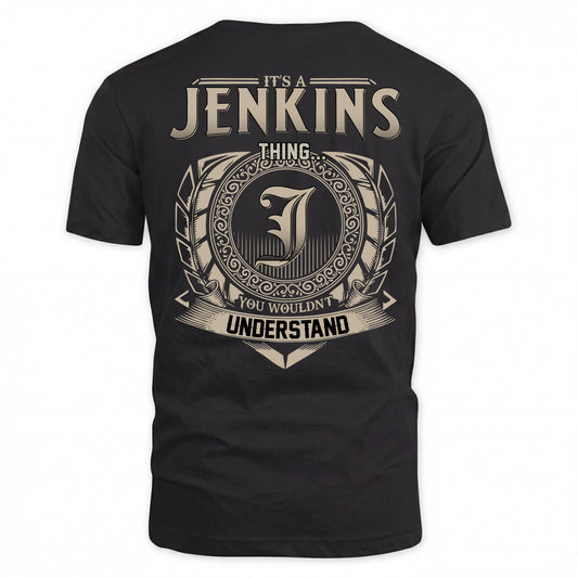 JENKINS HH88-K2–Personalized Name Quote Apparel “It’s an NAME Thing You Wouldn’t Understand”