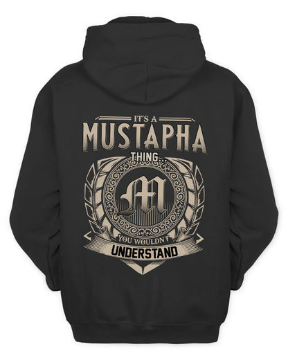 MUSTAPHA HH88-K2–Personalized Name Quote Apparel “It’s a/an NAME Thing You Wouldn’t Understand”