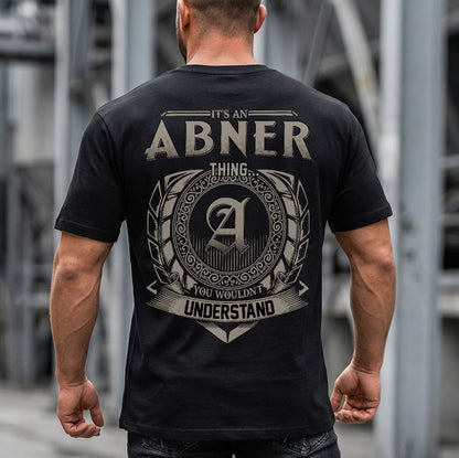 ABNER HH88-K2–Personalized Name Quote Apparel “It’s a/an NAME Thing You Wouldn’t Understand”