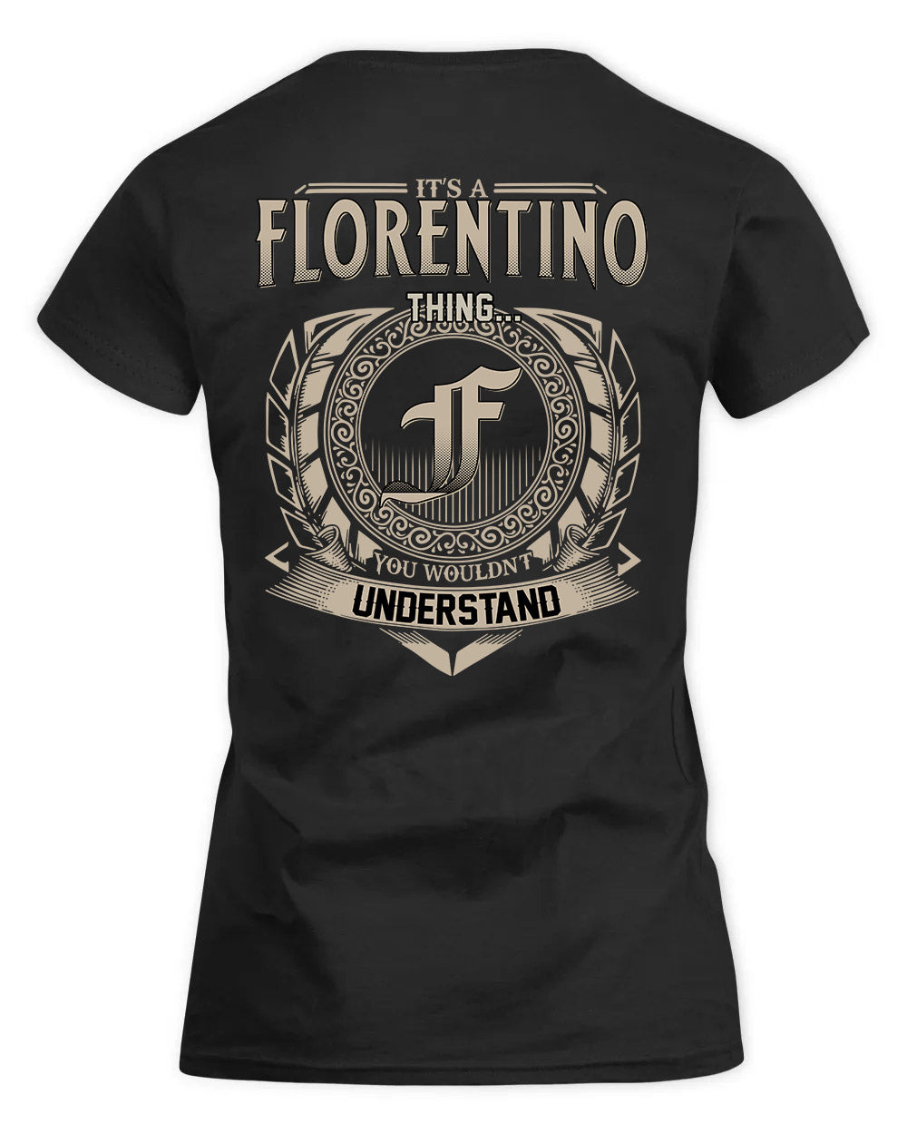 FLORENTINO HH88-K2–Personalized Name Quote Apparel “It’s a/an NAME Thing You Wouldn’t Understand”