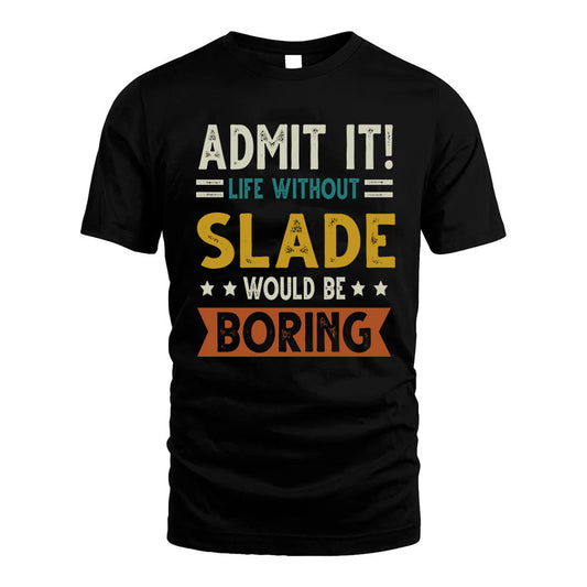 HAGUE HH88-K2–Personalized Funny Quote Apparel “Life Without NAME Would Be Boring”