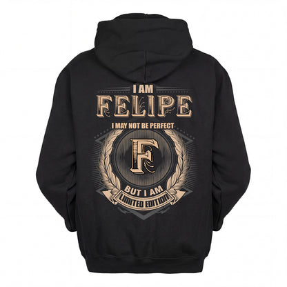 FELIPE 2K-101–Personalized Name Quote Apparel “I Am NAME May Not Be Perfect But I Am Limited Edition”