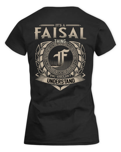 FAISAL HH88-K2–Personalized Name Quote Apparel “It’s a/an NAME Thing You Wouldn’t Understand”