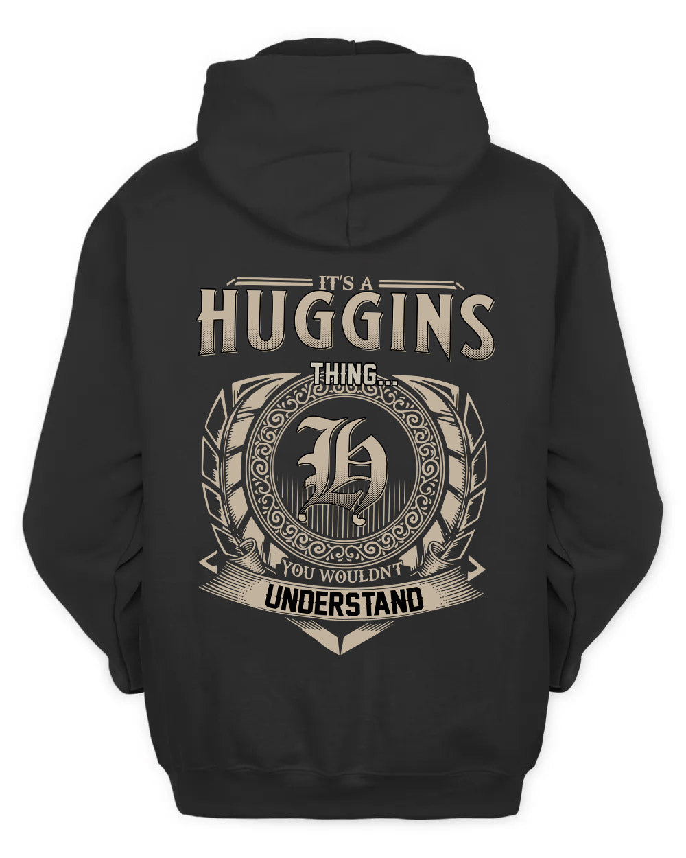 HUGGINS HH88-K2–Personalized Name Quote Apparel “It’s a/an NAME Thing You Wouldn’t Understand”