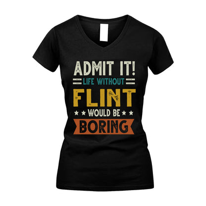 FLINT HH88-K2–Personalized Funny Quote Apparel “Life Without NAME Would Be Boring”
