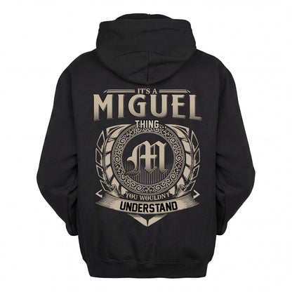 MIGUEL HH88-K2–Personalized Name Quote Apparel “It’s an NAME Thing You Wouldn’t Understand”