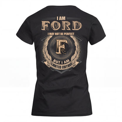 FORD 2K-101–Personalized Name Quote Apparel “I Am NAME May Not Be Perfect But I Am Limited Edition”