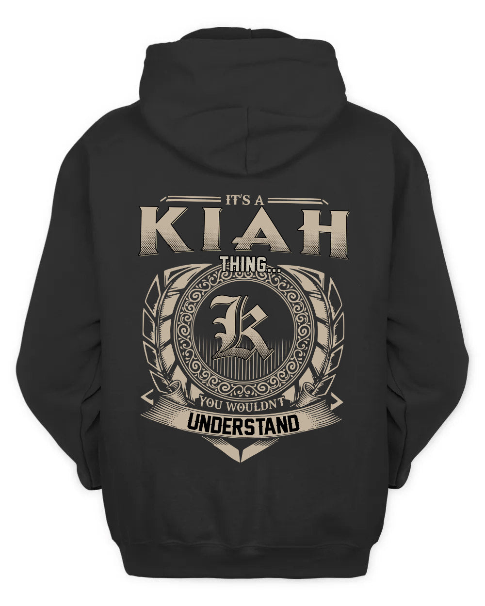 KIAH HH88-K2–Personalized Name Quote Apparel “It’s a/an NAME Thing You Wouldn’t Understand”