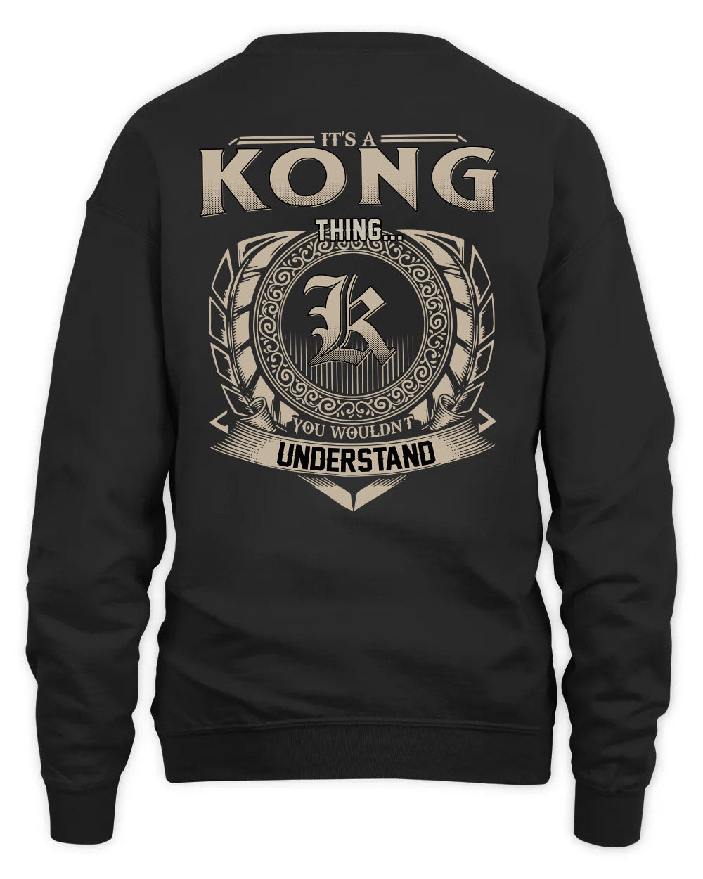 KONG HH88-K2–Personalized Name Quote Apparel “It’s a/an NAME Thing You Wouldn’t Understand”