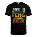 FENG HH88-K2–Personalized Funny Quote Apparel “Life Without NAME Would Be Boring”